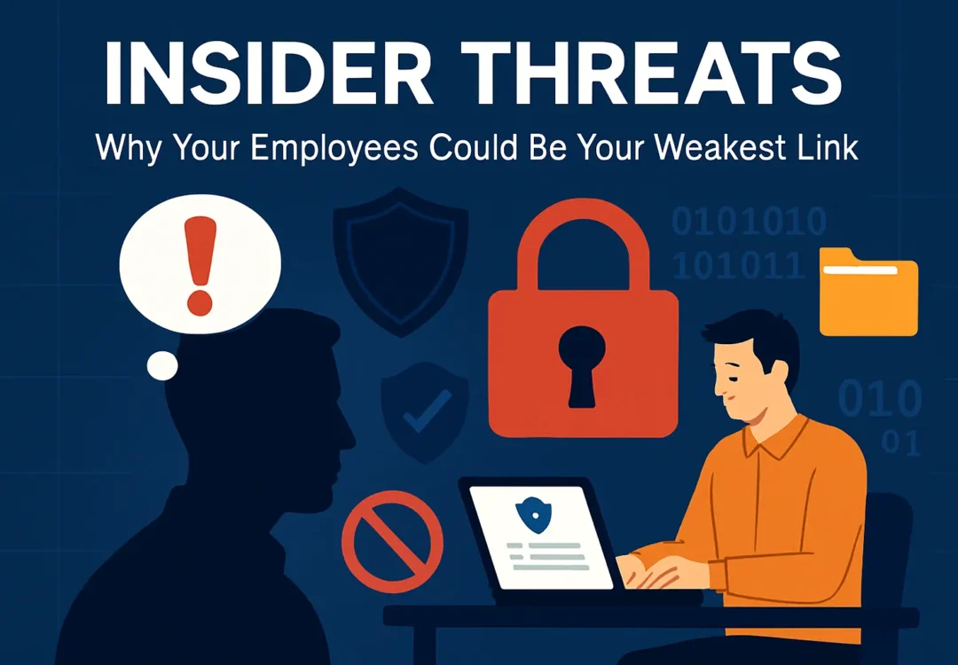 Insider Threats: Why Your Employees Could Be Your Weakest Link