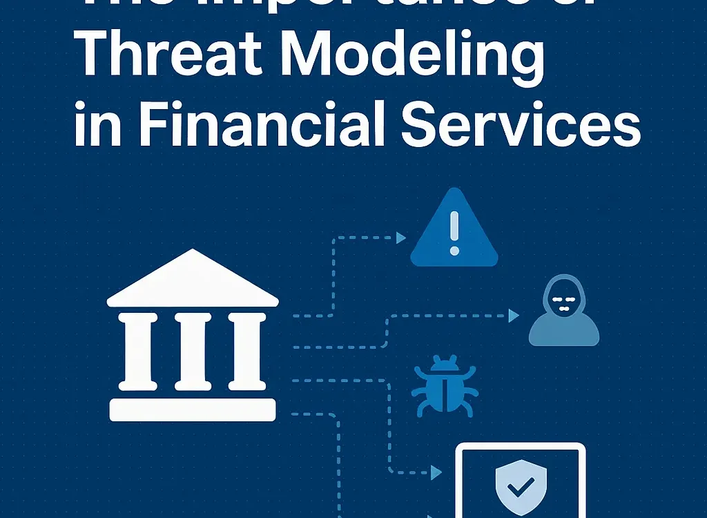 Securing the Vault: Threat Modeling in the Financial Sector