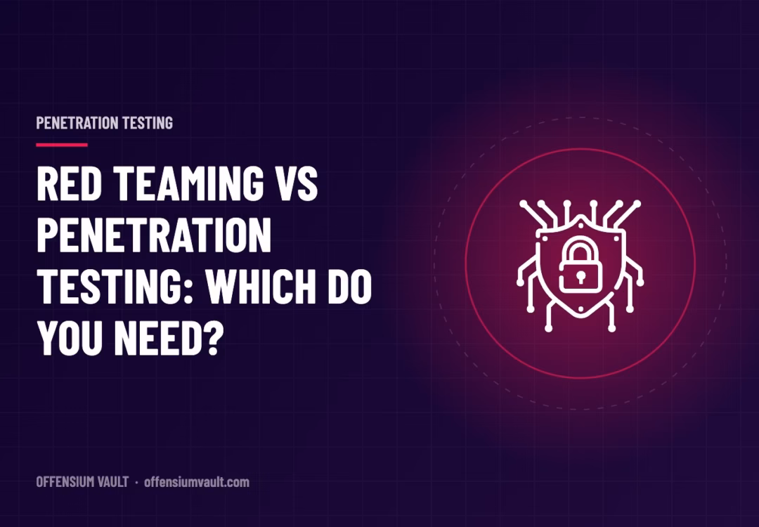 Red Teaming vs Penetration Testing: Which Does Your Business Need?