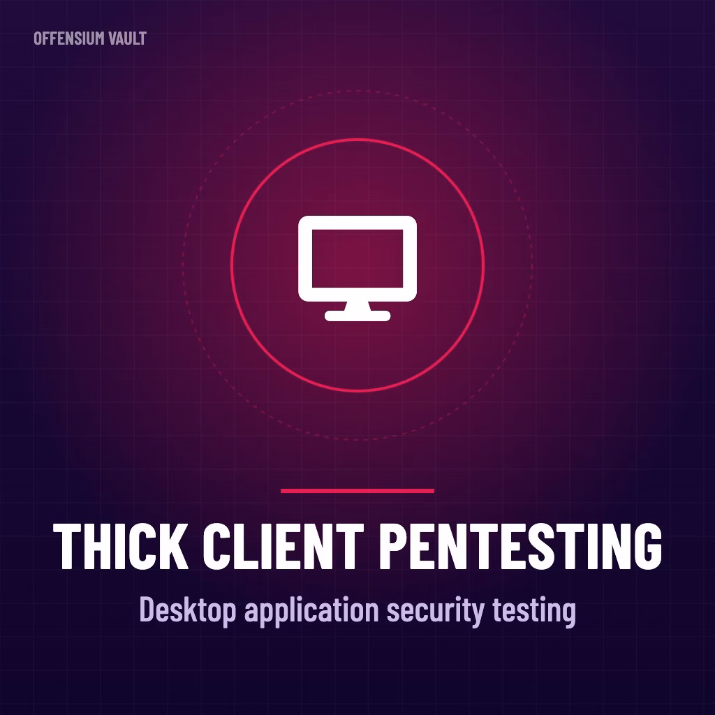 Thick Client Penetration Testing service by Offensium Vault